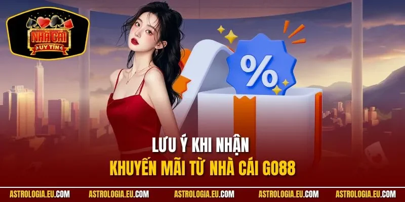 Lưu ý khi nhận khuyến mãi từ nhà cái GO88